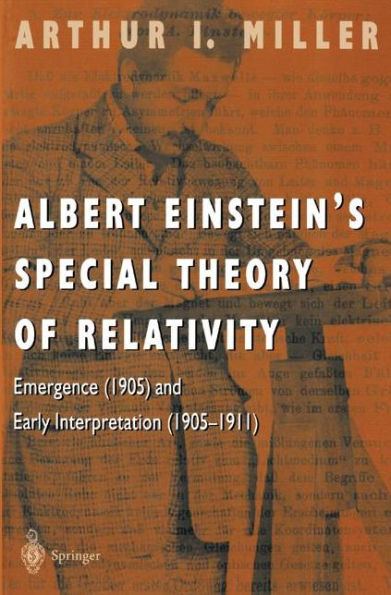 Albert Einstein's Special Theory of Relativity: Emergence (1905) and Early Interpretation (1905-1911) / Edition 1