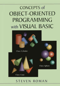 Title: Concepts of Object-Oriented Programming with Visual Basic / Edition 1, Author: Steven Roman