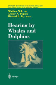 Title: Hearing by Whales and Dolphins / Edition 1, Author: Whitlow W.L. Au