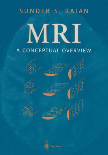 MRI: A Conceptual Overview / Edition 1