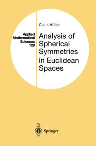 Title: Analysis of Spherical Symmetries in Euclidean Spaces / Edition 1, Author: Claus Mïller