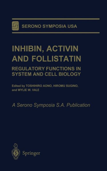 Inhibin, Activin and Follistatin: Regulatory Functions in System and Cell Biology