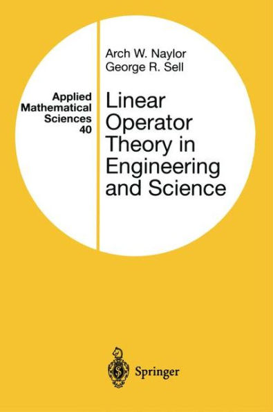 Linear Operator Theory in Engineering and Science / Edition 1