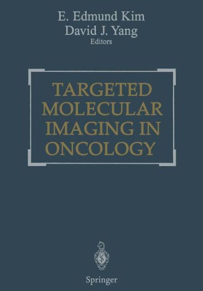 Targeted Molecular Imaging in Oncology / Edition 1