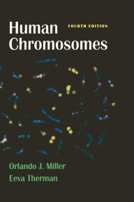 Title: Human Chromosomes / Edition 4, Author: Orlando J. Miller