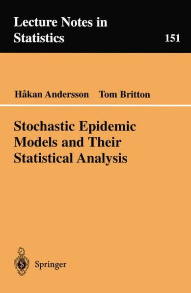 Stochastic Epidemic Models and Their Statistical Analysis / Edition 1