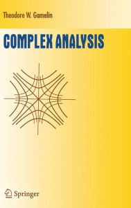 Title: Complex Analysis / Edition 1, Author: Theodore W. Gamelin