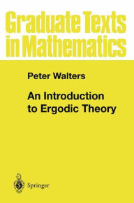 Title: An Introduction to Ergodic Theory / Edition 1, Author: Peter Walters