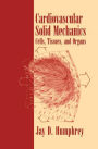 Cardiovascular Solid Mechanics: Cells, Tissues, and Organs / Edition 1