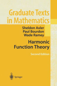 Title: Harmonic Function Theory / Edition 2, Author: Sheldon Axler