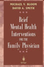 Brief Mental Health Interventions for the Family Physician / Edition 1
