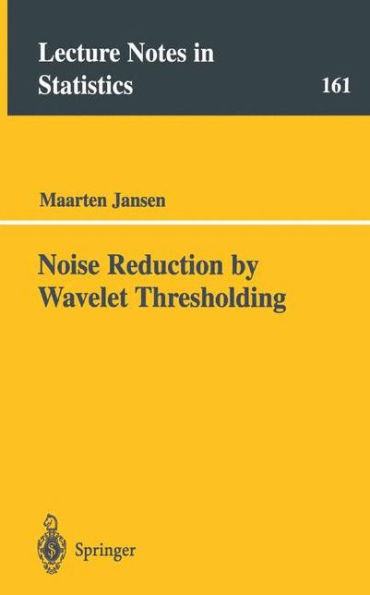 Noise Reduction by Wavelet Thresholding / Edition 1