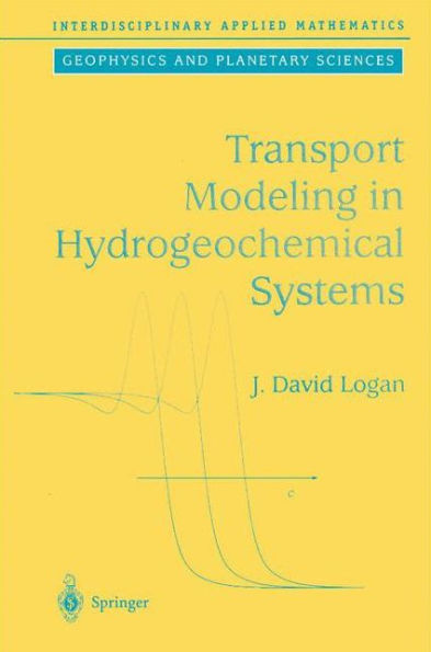 Transport Modeling in Hydrogeochemical Systems / Edition 1