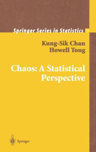 Title: Chaos: A Statistical Perspective / Edition 1, Author: Kung-Sik Chan