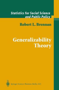 Title: Generalizability Theory / Edition 1, Author: Robert L. Brennan