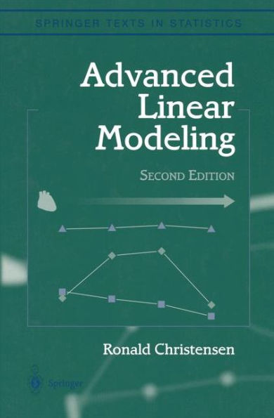 Advanced Linear Modeling: Multivariate, Time Series, and Spatial Data; Nonparametric Regression and Response Surface Maximization / Edition 2