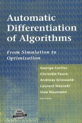 Automatic Differentiation of Algorithms: From Simulation to Optimization / Edition 1