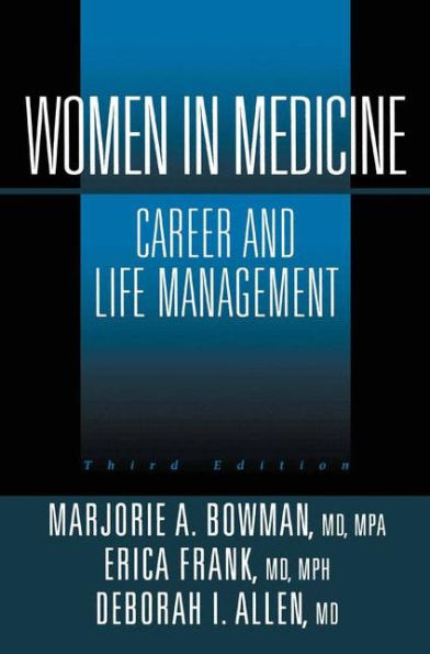 Women in Medicine: Career and Life Management / Edition 3