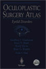 Oculoplastic Surgery Atlas: Eyelid Disorders / Edition 1