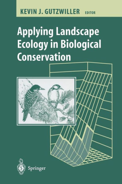 Applying Landscape Ecology in Biological Conservation / Edition 1