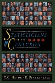 Title: Statisticians of the Centuries / Edition 1, Author: C.C. Heyde