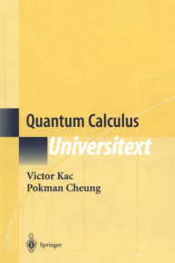 Title: Quantum Calculus / Edition 1, Author: Victor Kac