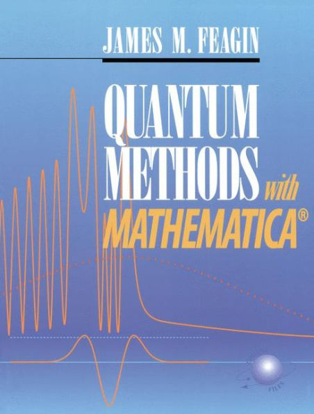 Quantum Methods with Mathematicaï¿½ / Edition 1