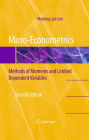 Micro-Econometrics: Methods of Moments and Limited Dependent Variables / Edition 2