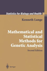 Title: Mathematical and Statistical Methods for Genetic Analysis / Edition 2, Author: Kenneth Lange