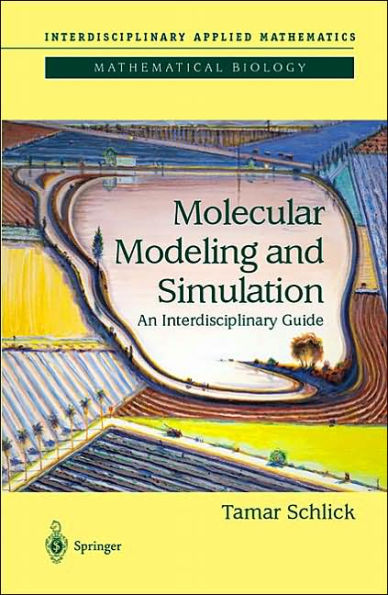 Molecular Modeling and Simulation: An Interdisciplinary Guide / Edition 1