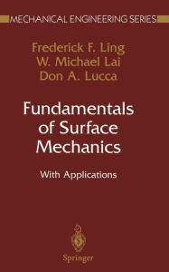 Title: Fundamentals of Surface Mechanics: With Applications / Edition 2, Author: Frederick F. Ling