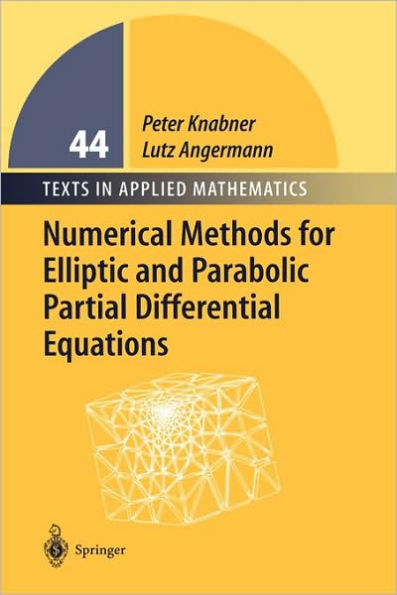 Numerical Methods for Elliptic and Parabolic Partial Differential Equations / Edition 1