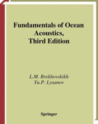 Title: Fundamentals of Ocean Acoustics / Edition 3, Author: L.M. Brekhovskikh