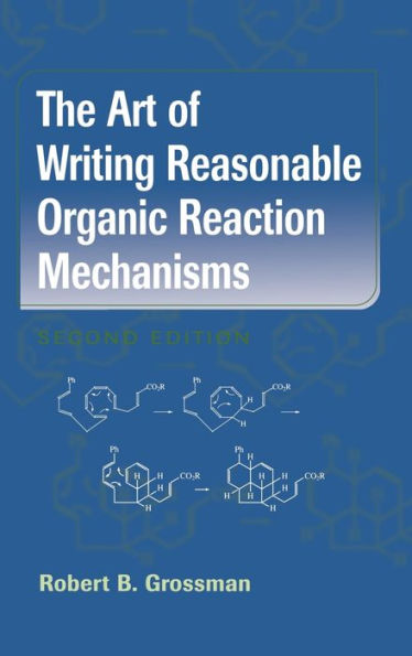 The Art of Writing Reasonable Organic Reaction Mechanisms / Edition 2