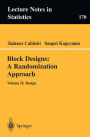 Block Designs: A Randomization Approach: Volume II: Design / Edition 1