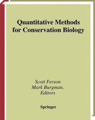 Title: Quantitative Methods for Conservation Biology / Edition 1, Author: Scott Ferson