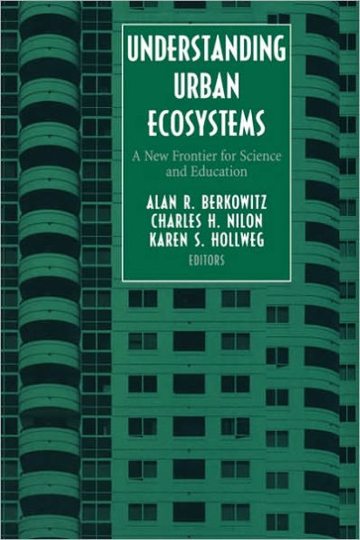 Understanding Urban Ecosystems: A New Frontier for Science and Education / Edition 1
