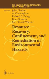 Title: Resource Recovery, Confinement, and Remediation of Environmental Hazards, Author: John Chadam