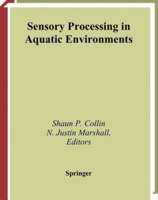 Sensory Processing In Aquatic Environments Edition 1hardcover - 