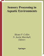 Sensory Processing in Aquatic Environments / Edition 1