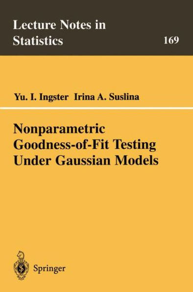Nonparametric Goodness-of-Fit Testing Under Gaussian Models / Edition 1