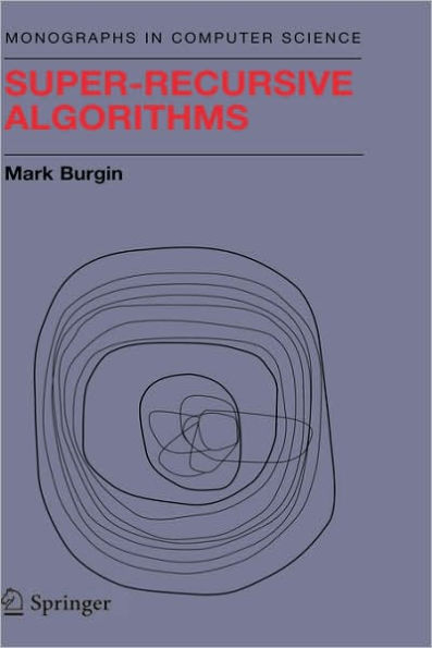 Super-Recursive Algorithms / Edition 1