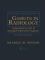 Reeder and Felson's Gamuts in Radiology: Comprehensive Lists of Roentgen Differential Diagnosis / Edition 4
