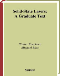 Title: Solid-State Lasers: A Graduate Text / Edition 1, Author: Walter Koechner