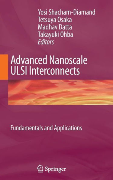 Advanced Nanoscale ULSI Interconnects: Fundamentals and Applications / Edition 1