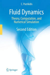 Title: Fluid Dynamics: Theory, Computation, and Numerical Simulation, Author: Constantine Pozrikidis