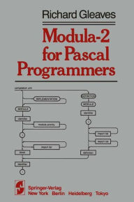 Title: Modula-2 for Pascal Programmers, Author: R. Gleaves