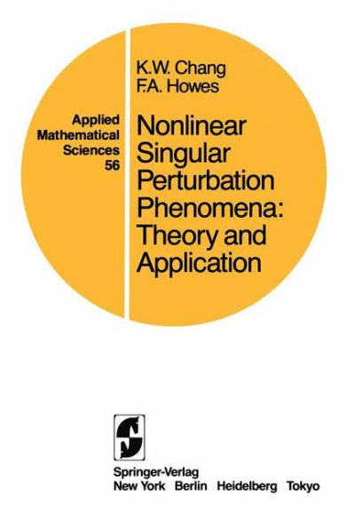 Nonlinear Singular Perturbation Phenomena: Theory and Applications / Edition 1