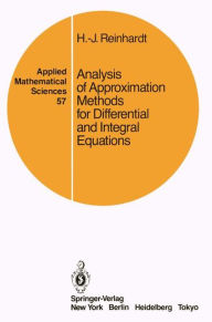 Title: Analysis of Approximation Methods for Differential and Integral Equations / Edition 1, Author: Hans-Jïrgen Reinhardt