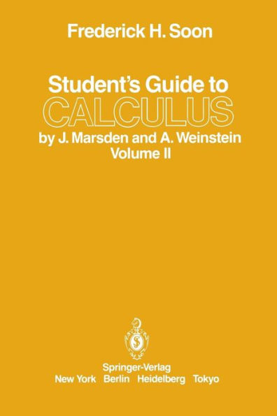 Student's Guide to Calculus by J. Marsden and A. Weinstein: Volume II / Edition 1